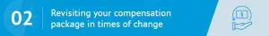 Revisiting your compensation package in times of change