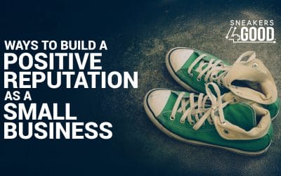 5 Ways to Build a Positive Reputation as a Small Business