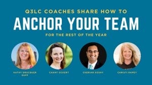 Q3LC Leaders share how to anchor your team for the rest of the year