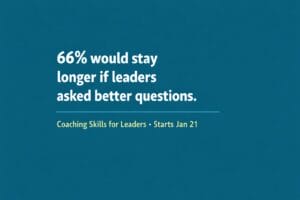 66% would stay longer if leaders asked better questions