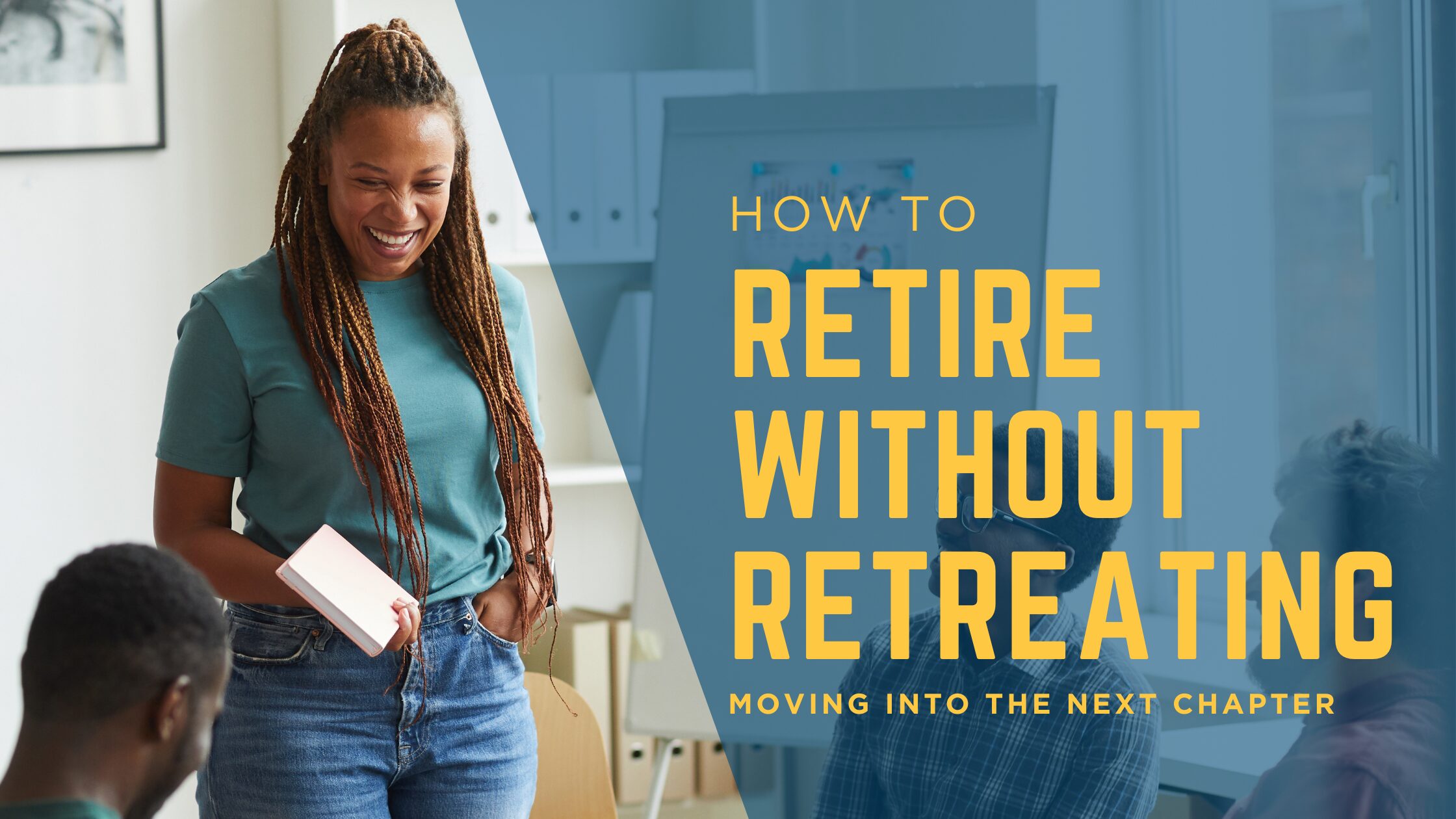 Retiring without retreating - image of a seasoned leader sharing her wisdom to a group of younger leaders