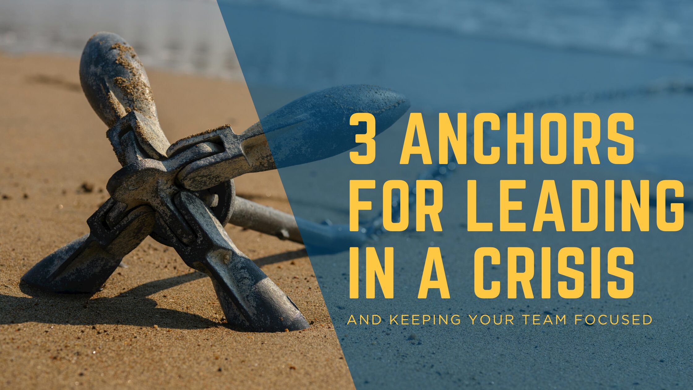 3 Anchors for Focus in a Crisis