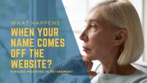 What happens when your name comes off the website? Planning for meaning in retirement