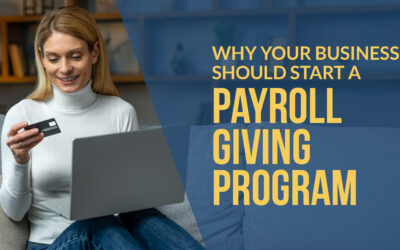 Why Your Business Should Start a Payroll Giving Program