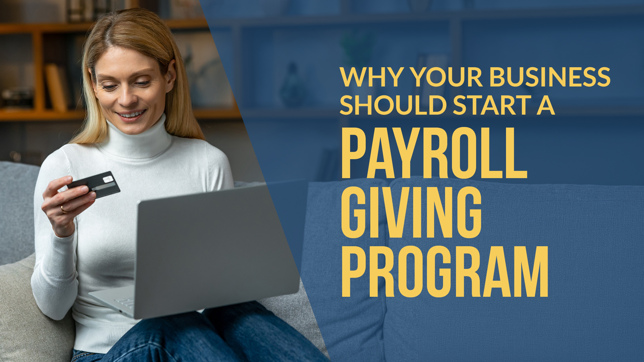 The title of the article, “Why Your Business Should Start a Payroll Giving Program”