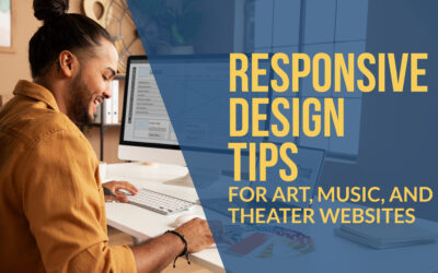 3 Responsive Design Tips for Art, Music, and Theater Websites