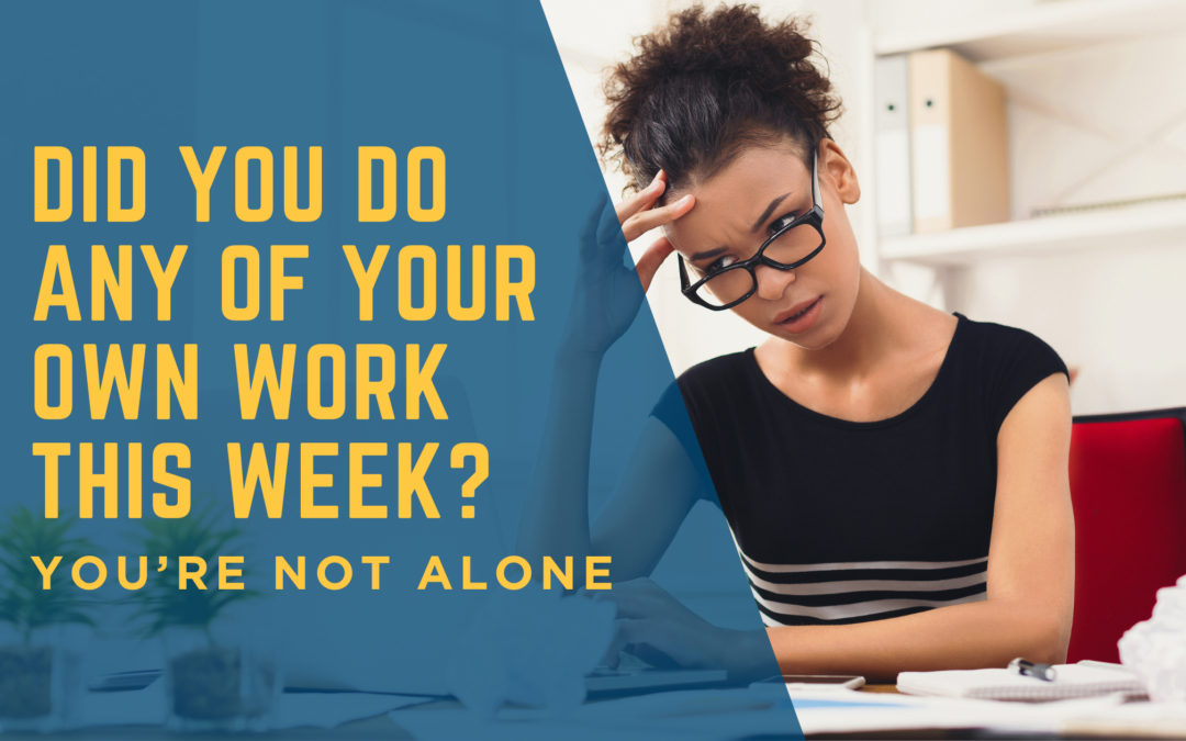 Did You Do Any of Your Own Work This Week?